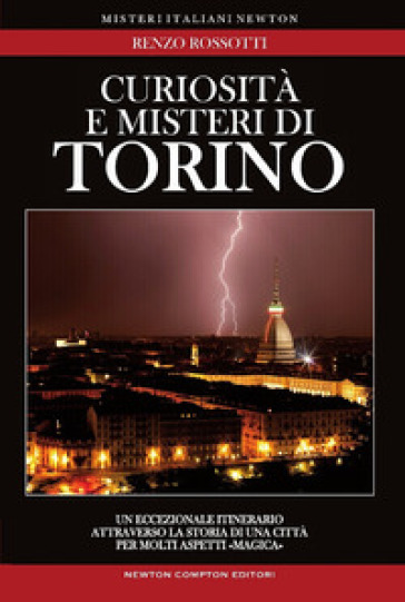 Curiosità e misteri di Torino - Renzo Rossotti