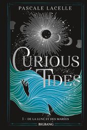 Curious Tides, T1 : De la Lune et des Marées