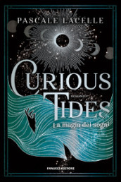 Curious tides. La magia dei sogni