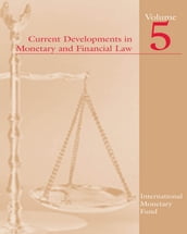 Current Developments in Monetary and Financial Law, Vol. 5