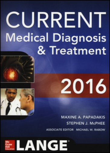 Current medical diagnosis & treatment - Maxine A. Papadakis - Stephen J. McPhee