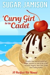 A Curvy Girl for the Cadet: A Perfect Fit Novella