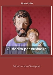 Custodito per custodire. Triduo a san Giuseppe