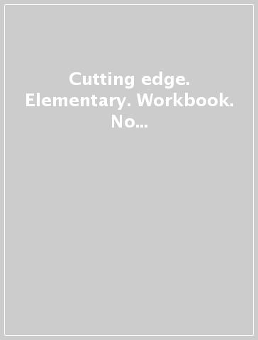 Cutting edge. Elementary. Workbook. No key. Con espansione online. per le Scuole superiori