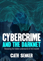 Cybercrime and the Darknet