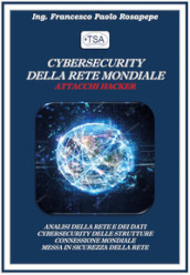 Cybersecurity della rete mondiale. Attacchi hacker