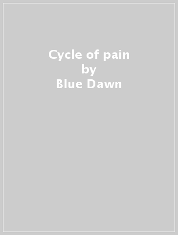 Cycle of pain - Blue Dawn