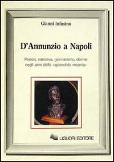 D'Annunzio a Napoli - Gianni Infusino