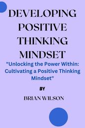 DEVELOPING POSITIVE THINKING MINDSET