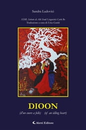 DIOON (d un cuore a folle - of an idling heart)