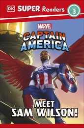 DK Super Readers Level 3 Marvel Captain America Meet Sam Wilson!