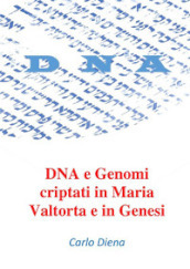 DNA e genomi criptati in Maria Valtorta e in Genesi