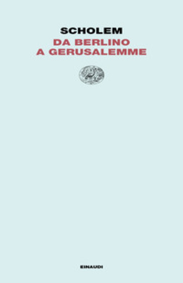 Da Berlino a Gerusalemme - Gershom Scholem