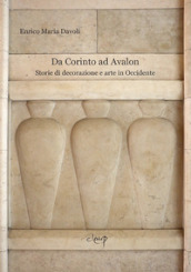 Da Corinto ad Avalon. Storie di decorazione e arte in Occidente