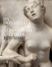 Da Donatello a Alessandro Vittoria 1450-1600. 150 anni di scultura nella Repubblica di Venezia. Ediz. illustrata