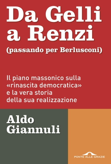 Da Gelli a Renzi (passando per Berlusconi) - Aldo Giannuli