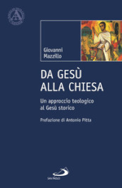 Da Gesù alla Chiesa. Un approccio teologico al Gesù storico