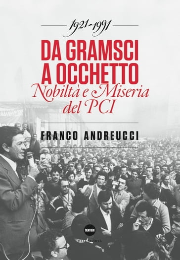 Da Gramsci a Occhetto - Franco Andreucci