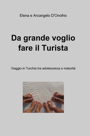 Da Grande voglio fare il Turista - Arcangelo D