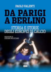 Da Parigi a Berlino. Storia e storie degli Europei