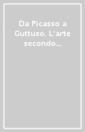 Da Picasso a Guttuso. L arte secondo Mario De Micheli. Catalogo della mostra (Milano, 25 novembre 2011-15 aprile 2012)