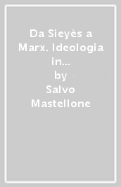 Da Sieyès a Marx. Ideologia in Europa (1789-1870)
