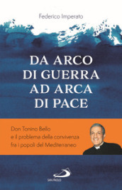 Da arco di guerra ad arca di pace. Don Tonino Bello e il problema della convivenza fra i popoli del Mediterraneo