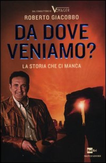 Da dove veniamo? La storia che ci manca - Roberto Giacobbo