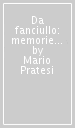 Da fanciullo: memorie del mio amico Tristano