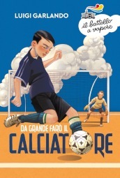 Da grande farò il calciatore