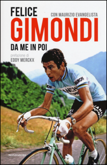 Da me in poi - Felice Gimondi - Maurizio Evangelista