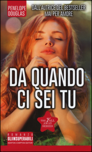 Da quando ci sei tu. The Fall Away Series - Penelope Douglas