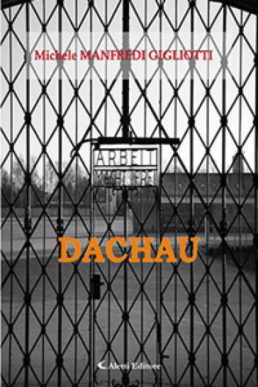 Dachau - Michele Manfredi Gigliotti