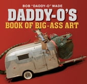 Daddy-O s Book of Big-Ass Art