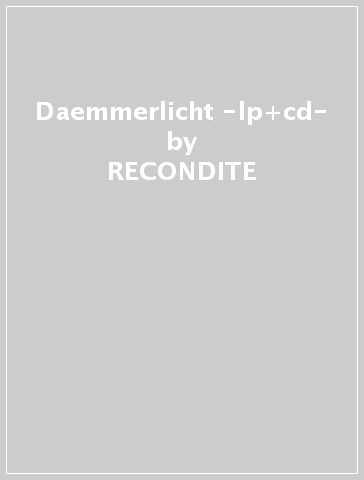 Daemmerlicht -lp+cd- - RECONDITE