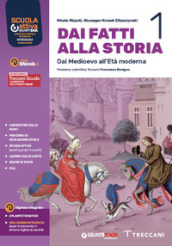 Dai fatti alla storia. Per le Scuole superiori. Con e-book. Con espansione online. Vol. 1