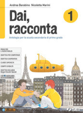 Dai, racconta-Mito ed epica-Teatro-Laboratorio delle competenze. Per la Scuola media. Con ebook. Con espansione online. Vol. 1