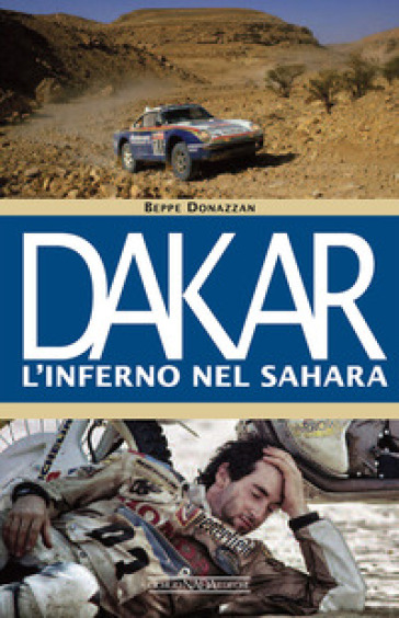 Dakar. L'inferno nel Sahara - Beppe Donazzan