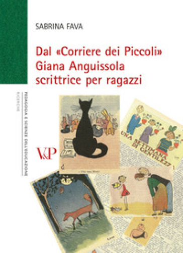 Dal «Corriere dei Piccoli» Giana Anguissola scrittrice per ragazzi - Sabrina Fava