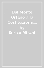 Dal Monte Orfano alla Costituzione. Oreste Bonomelli socialista, antifascista, deputato