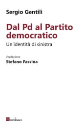 Dal Pd al Partito democratico. Un identità di sinistra