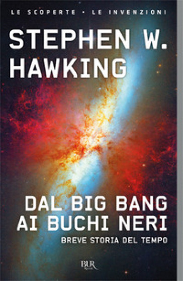 Dal big bang ai buchi neri. Breve storia del tempo - Stephen Hawking