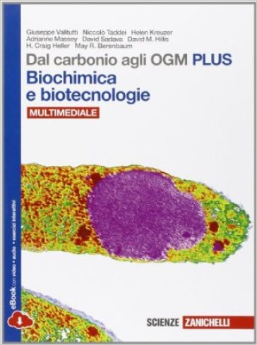 Dal carbonio agli OGM. Biochimica e biotecnologie. Ediz. plus. Per le Scuole superiori. Con e-book. Con espansione online - Giuseppe Valitutti - Niccolò Taddei - Helen Kreuzer