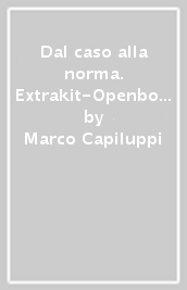 Dal caso alla norma. Extrakit-Openbook. Per le Scuole superiori. Con e-book. Con espansione online. Vol. 3