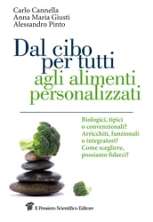 Dal cibo per tutti agli alimenti personalizzati