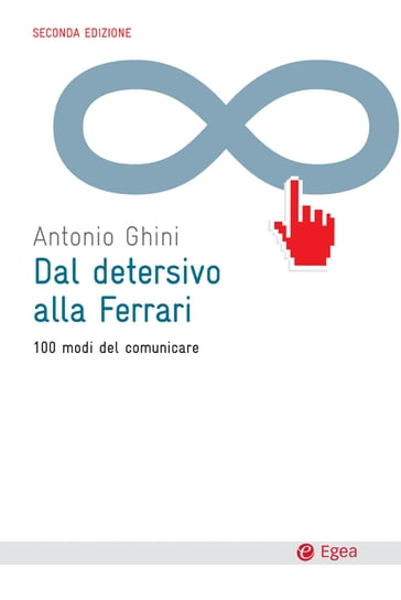 Dal detersivo alla Ferrari - II edizione - Antonio Ghini