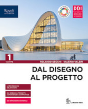 Dal disegno al progetto. Per le Scuole superiori. Con e-book. Con espansione online. Vol. 1