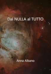 Dal nulla al tutto