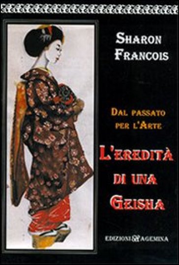 Dal passato per l'arte: l'eredità di una geisha - Sharon François
