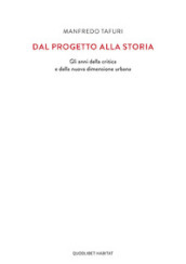 Dal progetto alla storia. Gli anni della critica e della nuova dimensione urbana